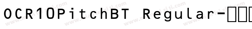 OCR10PitchBT Regular字体转换